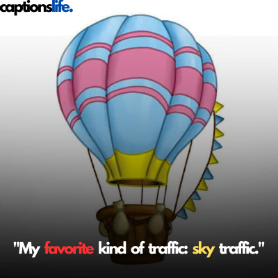 Hot Air Balloon Captions