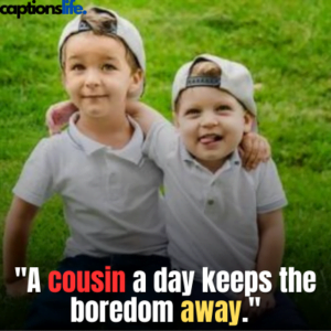 Cousins Captions
