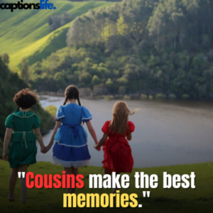 Cousins Captions