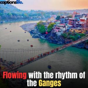 Rishikesh Trip Captions