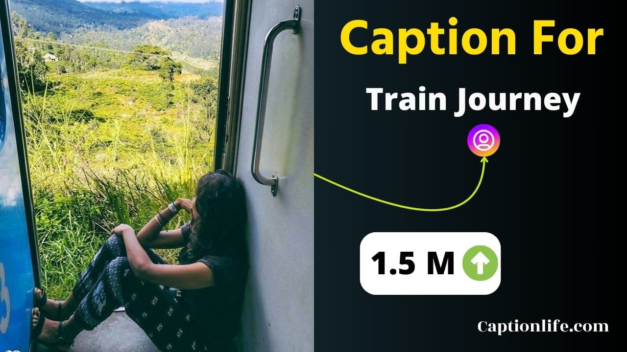 Instagram Captions For Train Journey